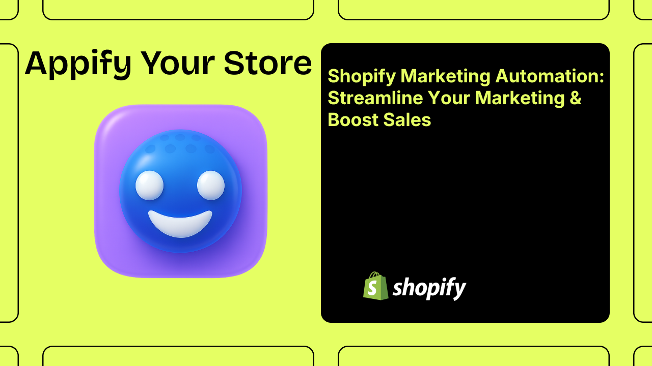 Shopify Marketing Automation: Streamline Your Marketing & Boost Sales
